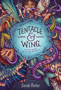 Book Cover for Tentacle & Wing by Sarah Porter