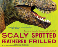 Book Cover for Scaly Spotted Feathered Frilled by Catherine Thimmesh