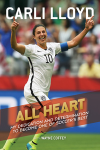 Book Cover for All Heart by Carli Lloyd, Wayne Coffey