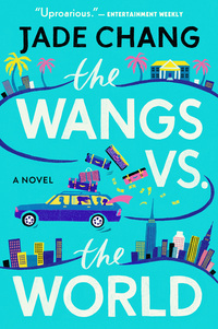 Book Cover for The Wangs Vs. The World by Jade Chang