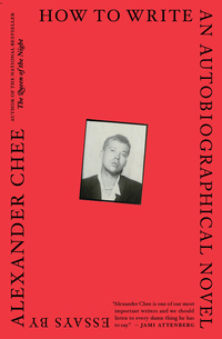 Book Cover for How to Write an Autobiographical Novel by Alexander Chee