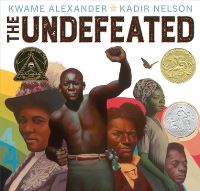 Book Cover for The Undefeated by Kwame Alexander, Houghton Mifflin Harcourt Publishing Company