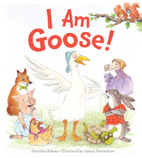 Book Cover for I Am Goose! by Dorothia Rohner