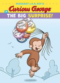 Book Cover for Margret & H.A. Rey's Curious George in the Big Surprise! by Liza Charlesworth, H A Rey, Margret Rey