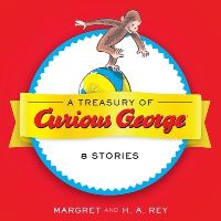 Book Cover for A Treasury of Curious George. Curious George by H A Rey