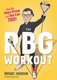 Book Cover for The RBG Workout by Bryant Johnson