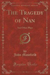 Book Cover for The Tragedy of Nan by John Masefield
