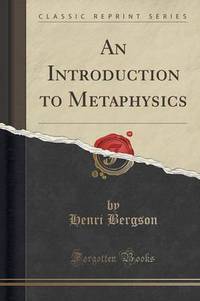 Book Cover for An Introduction to Metaphysics (Classic Reprint) by Henri Bergson