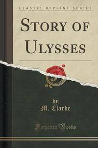 Book Cover for Story of Ulysses (Classic Reprint) by M Clarke