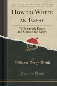 Book Cover for How to Write an Essay by W T Webb