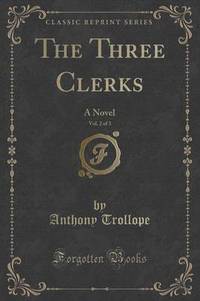 Book Cover for The Three Clerks, Vol. 2 of 3 by Anthony Trollope