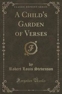 Book Cover for A Child's Garden of Verses (Classic Reprint) by Robert Louis Stevenson