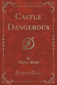 Book Cover for Castle Dangerous (Classic Reprint) by Sir Walter Scott