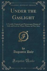 Book Cover for Under the Gaslight by Augustin Daly