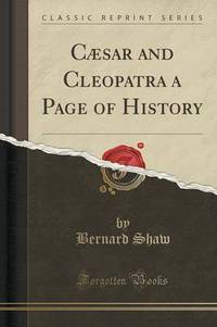 Book Cover for Caesar and Cleopatra a Page of History (Classic Reprint) by Bernard Shaw