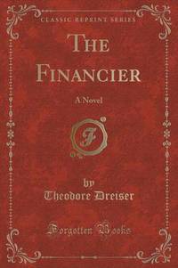 Book Cover for The Financier by Deceased Theodore Dreiser