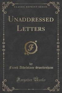 Book Cover for Unaddressed Letters (Classic Reprint) by Frank Athelstane Swettenham