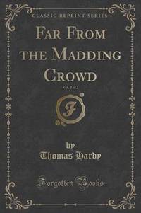 Book Cover for Far from the Madding Crowd, Vol. 2 of 2 (Classic Reprint) by Thomas Hardy
