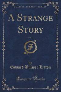 Book Cover for A Strange Story, Vol. 1 (Classic Reprint) by Edward Bulwer Lytton