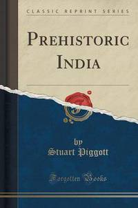 Book Cover for Prehistoric India (Classic Reprint) by Stuart Piggott