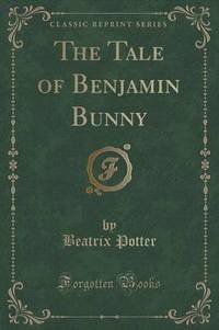Book Cover for The Tale of Benjamin Bunny (Classic Reprint) by Beatrix Potter