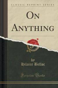 Book Cover for On Anything (Classic Reprint) by Hilaire Belloc