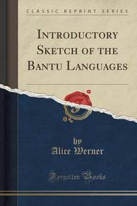 Book Cover for Introductory Sketch of the Bantu Languages (Classic Reprint) by Alice Werner