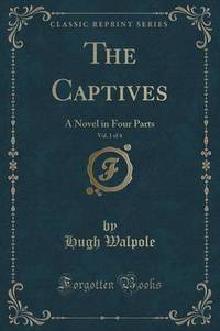Book Cover for The Captives, Vol. 1 of 4 by Hugh Walpole