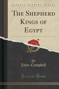 Book Cover for The Shepherd Kings of Egypt by Professor of Neurobiology John Campbell