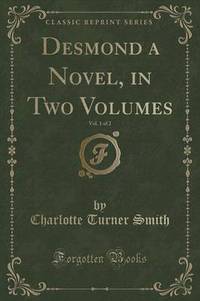 Book Cover for Desmond a Novel, in Two Volumes, Vol. 1 of 2 (Classic Reprint) by Charlotte Turner Smith