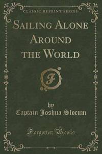 Book Cover for Sailing Alone Around the World (Classic Reprint) by Joshua Slocum