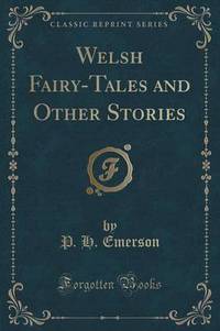 Book Cover for Welsh Fairy-Tales and Other Stories (Classic Reprint) by P H Emerson