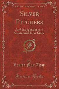 Book Cover for Silver Pitchers by Louisa May Alcott