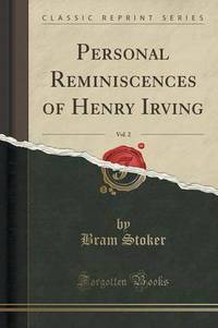 Book Cover for Personal Reminiscences of Henry Irving, Vol. 2 (Classic Reprint) by Bram Stoker