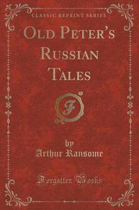 Book Cover for Old Peter's Russian Tales (Classic Reprint) by Arthur Ransome