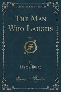Book Cover for The Man Who Laughs, Vol. 2 (Classic Reprint) by Victor Hugo