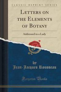 Book Cover for Letters on the Elements of Botany by JeanJacques Rousseau