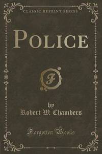 Book Cover for Police (Classic Reprint) by Robert W Chambers