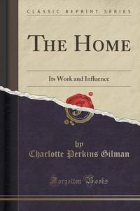 Book Cover for The Home by Charlotte Perkins Gilman