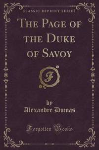 Book Cover for The Page of the Duke of Savoy (Classic Reprint) by Alexandre Dumas