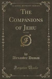 Book Cover for The Companions of Jehu, Vol. 2 of 2 (Classic Reprint) by Alexandre Dumas