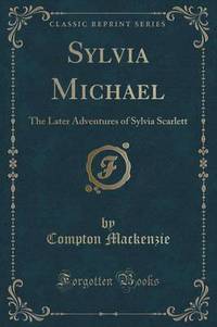 Book Cover for Sylvia Michael by Compton MacKenzie