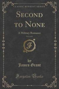 Book Cover for Second to None, Vol. 2 of 3 by James Grant