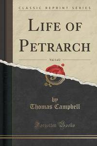 Book Cover for Life of Petrarch, Vol. 1 of 2 (Classic Reprint) by Thomas Campbell