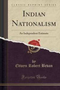 Book Cover for Indian Nationalism by Edwyn Robert Bevan