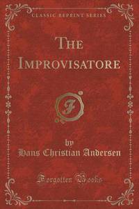 Book Cover for The Improvisatore (Classic Reprint) by Hans Christian Andersen