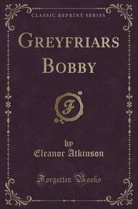Book Cover for Greyfriars Bobby (Classic Reprint) by Eleanor Atkinson