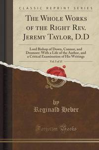 Book Cover for The Whole Works of the Right REV. Jeremy Taylor, D.D, Vol. 5 of 15 by Reginald Heber