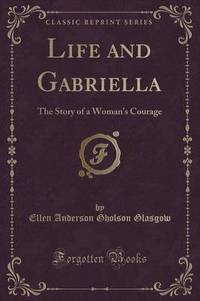 Book Cover for Life and Gabriella by Ellen Anderson Gholson Glasgow