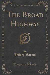 Book Cover for The Broad Highway (Classic Reprint) by Jeffery Farnol